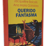 QUERIDO FANTASMA - JACQUELINE BALCELLS / ANA MARÍA GÜIRALDES