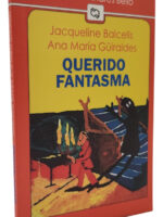 QUERIDO FANTASMA - JACQUELINE BALCELLS / ANA MARÍA GÜIRALDES