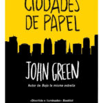 CIUDADES DE PAPEL - JOHN GREEN