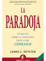 LA PARADOJA - JAMES C. HUNTER