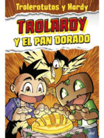 TROLARDY Y EL PAN DORADO - TROLEROTUTOS Y HARDY