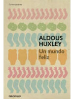 UN MUNDO FELIZ - ALDOUS HUXLEY