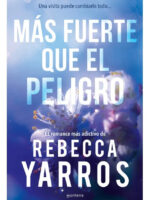MÁS FUERTE QUE EL PELIGRO - REBECCA YARROS