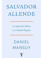SALVADOR ALLENDE: LA IZQUIERDA CHILENA Y LA UNIDAD POPULAR