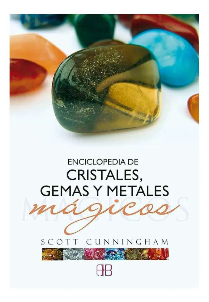 ENCICLOPEDIA DE CRISTALES, GEMAS Y METALES MÁGICOS