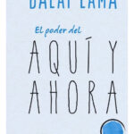 EL PODER DEL AQUÍ Y AHORA - DALÁI LAMA