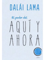 EL PODER DEL AQUÍ Y AHORA - DALÁI LAMA