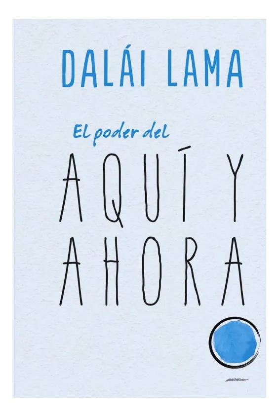 EL PODER DEL AQUÍ Y AHORA - DALÁI LAMA
