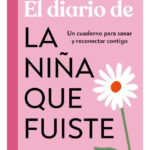 EL DIARIO DE LA NIÑA QUE FUISTE - MARTA SEGRELLES