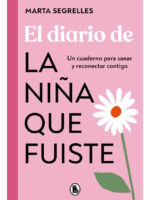 EL DIARIO DE LA NIÑA QUE FUISTE - MARTA SEGRELLES
