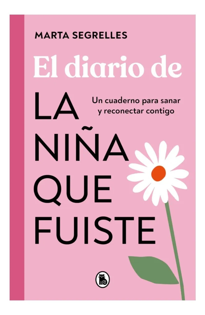 EL DIARIO DE LA NIÑA QUE FUISTE - MARTA SEGRELLES
