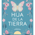 HIJA DE LA TIERRA - ANDREA LONGARELA