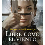 LIBRE COMO EL VIENTO - MEGAN MAXWELL