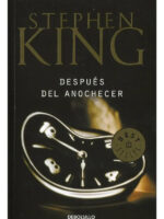 DESPUÉS DEL ANOCHECER - STEPHEN KING