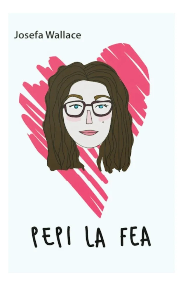 PEPI LA FEA - JOSEFA WALLACE