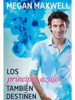LOS PRÍNCIPES AZULES TAMBIÉN DESTIÑEN - MEGAN MAXWELL