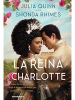 LA REINA CHARLOTTE - JULIA QUINN Y SHONDA RHIMES