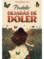 POSDATA: DEJARÁS DE DOLER - YULIBETH R. G