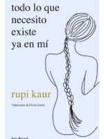 TODO LO QUE NECESITO EXISTE YA EN MI - RUPI KAUR