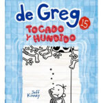 DIARIO DE GREG 15 TOCADO Y HUNDIDO - JEFF KINNEY