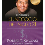 EL NEGOCIO DEL SIGLO 21 - ROBERT T. KIYOSAKI