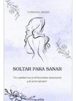 SOLTAR PARA SANAR - VANESSA ARANA
