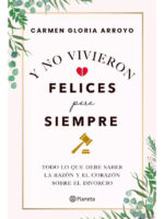 Y NO VIVIERON FELICES PARA SIEMPRE - CAERMEN GLORIA ARROYO