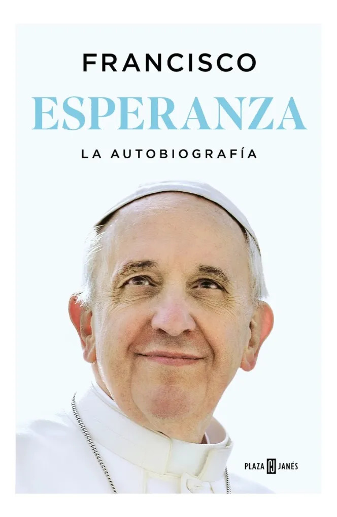 ESPERANZA LA AUTOBRIOGRAFÍA - PAPA FRANCISCO