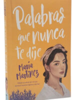 PALABRAS QUE NUNCA TE DIJE - MARÍA MARTINEZ