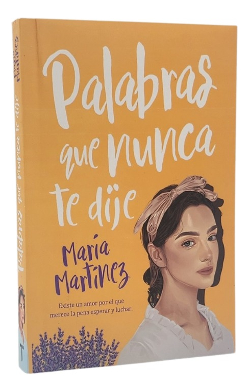 PALABRAS QUE NUNCA TE DIJE - MARÍA MARTINEZ