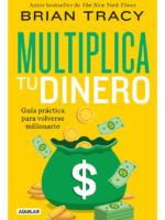 MULTIPLICA TU DINERO - BRIAN TRACY
