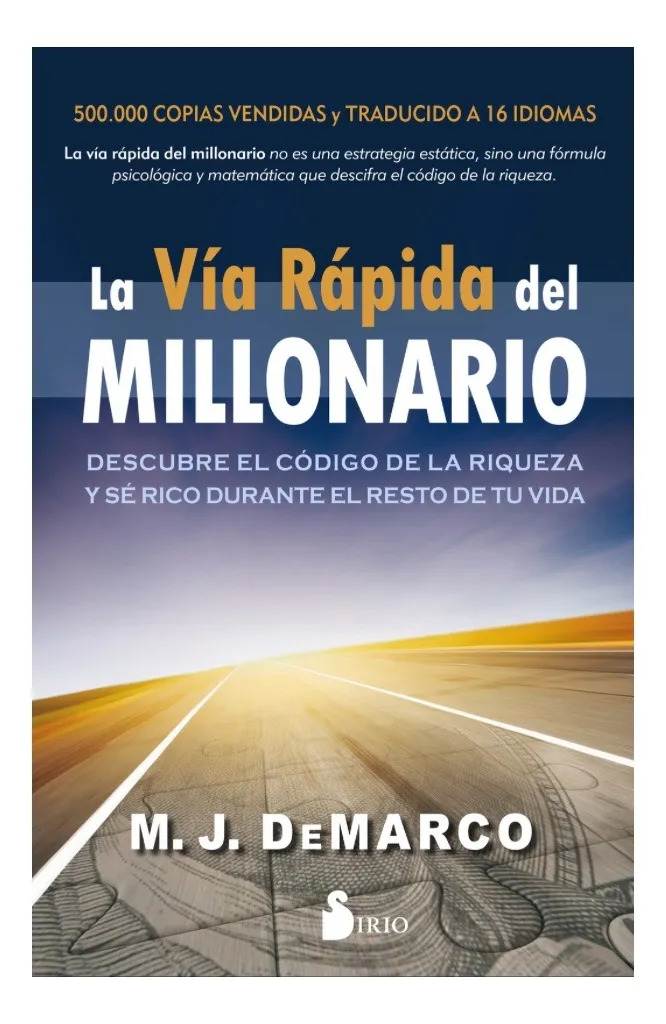 LA VÍA RÁPIDA DEL MILLONARIO - M. J. DEMARCO