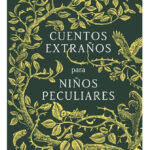 CUENTOS EXTRAÑOS PARA NIÑOS PECULIARES - RANSOM RIGGS