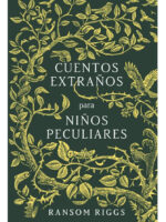 CUENTOS EXTRAÑOS PARA NIÑOS PECULIARES - RANSOM RIGGS