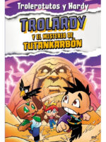 TROLARDY Y EL MISTERIO DE TUTANKARBÓN - TROLEROTUTOS Y HARDY
