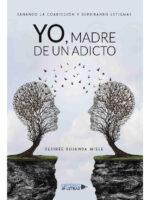 YO, MADRE DE UN ADICTO - DESIRÉE BUJANDA MISLE