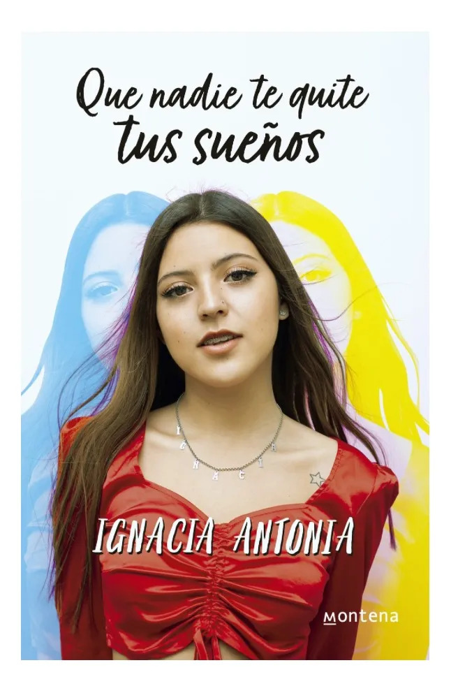 QUE NADIE TE QUITE TUS SUEÑOS - IGNACIA ANTONIA