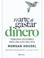 EL ARTE DE GASTAR DINERO - MORGAN HOUSEL