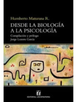 DESDE LA BIOLOGÍA A LA PSICOLOGÍA - HUMBERTO MATURANA R