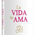 LA VIDA TE AMA - LOUISE HAY