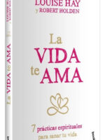 LA VIDA TE AMA - LOUISE HAY