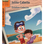 LAS VACACIONES ATÓMICAS DE JULITO CABELLO - ESTEBAN CABEZAS