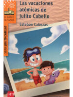 LAS VACACIONES ATÓMICAS DE JULITO CABELLO - ESTEBAN CABEZAS