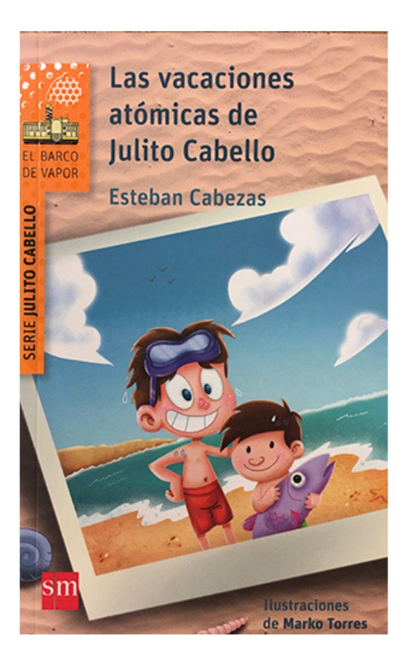 LAS VACACIONES ATÓMICAS DE JULITO CABELLO - ESTEBAN CABEZAS