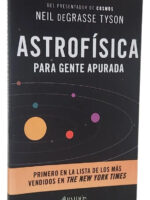 ASTROFÍSICA PARA GENTE APURADA - NEIL DEGRASSE TYSON