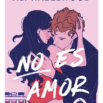 NO ES AMOR - ALI HAZELWOOD