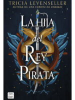 LA HIJA DE REY PIRATA - TRICIA LEVENSELLER