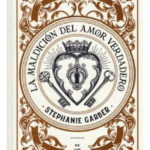 LA MALDICIÓN DEL AMOR VERDADERO - STEPHANIE GARBER