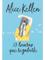 13 LOCURAS QUE REGALARTE - ALICE KELLEN