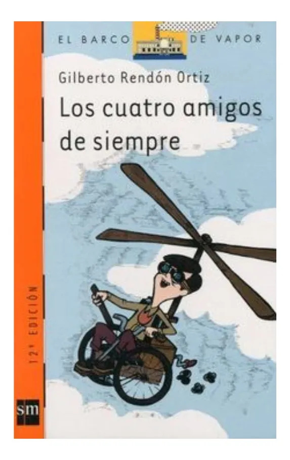 LOS CUATRO AMIGOS DE SIEMPRE - GILBERTO RENDÓN ORTIZ